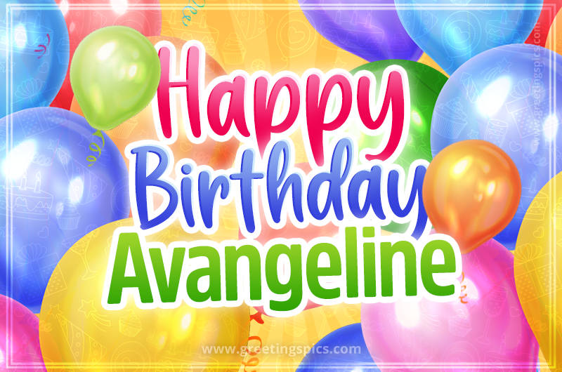 Happy Birthday Avangeline Image with colorful balloons