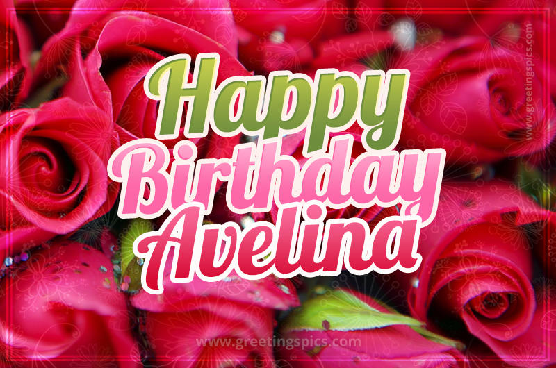 Happy Birthday Avelina beautiful Image with red roses