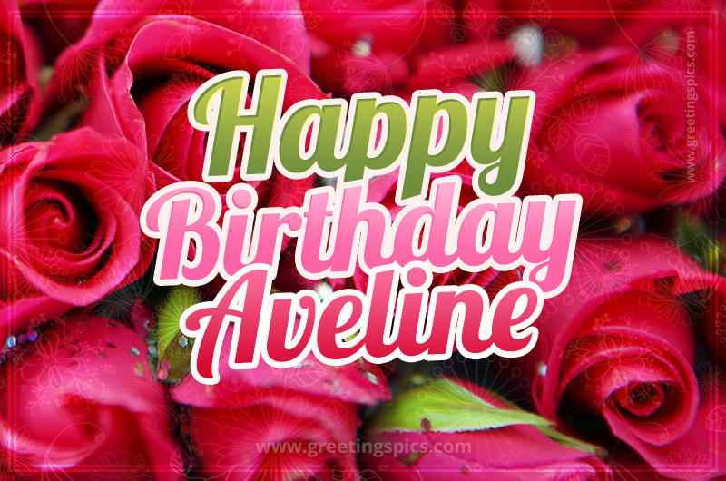 Happy Birthday Aveline beautiful Image with red roses