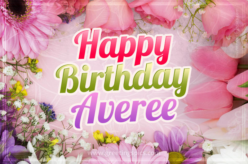 Happy Birthday Averee Picture with beautiful flowers