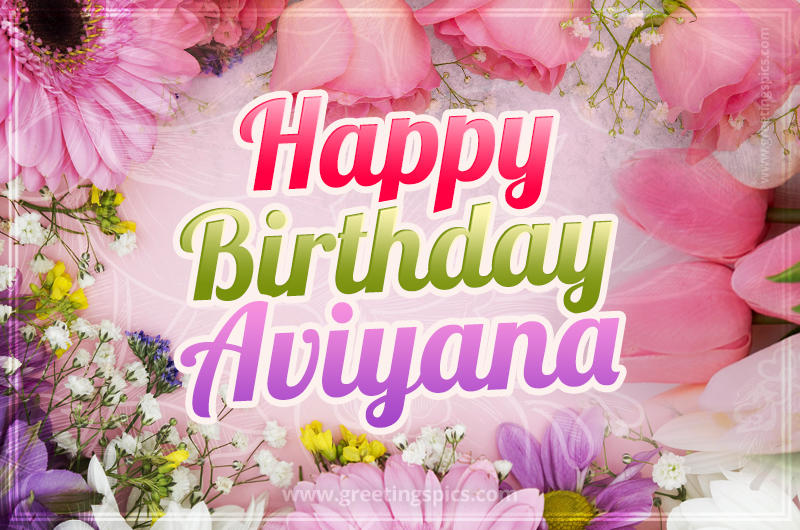 Happy Birthday Aviyana Picture with beautiful flowers