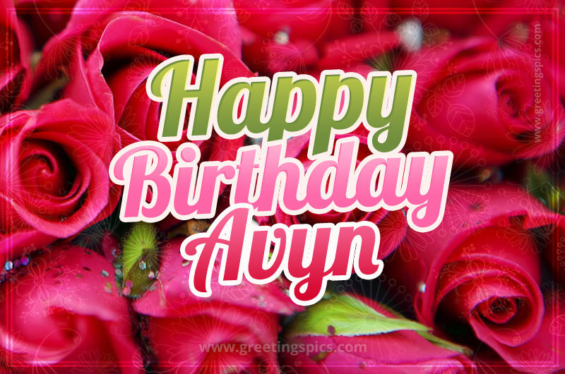 Happy Birthday Avyn beautiful Image with red roses