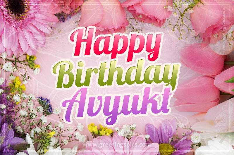 Happy Birthday Avyukt Picture with beautiful flowers