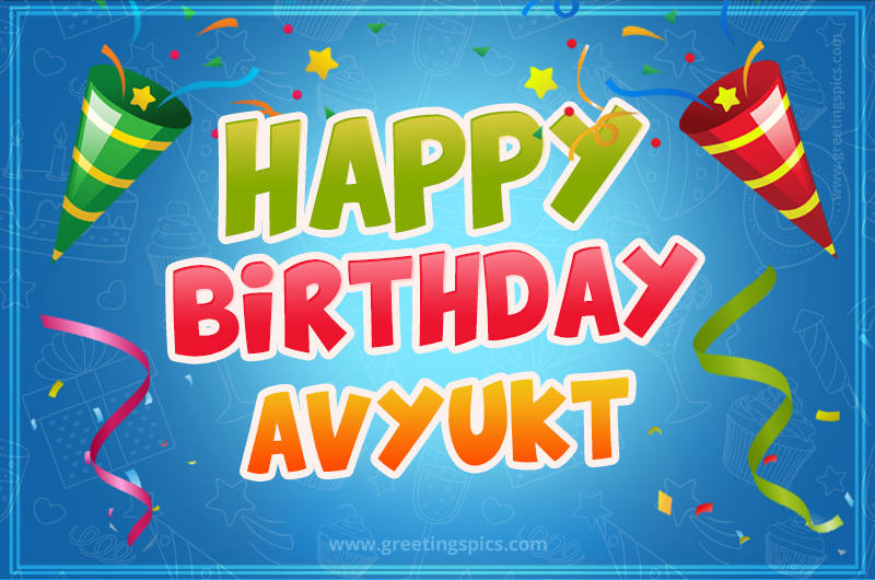 Happy Birthday Avyukt picture with confetti and party poppers