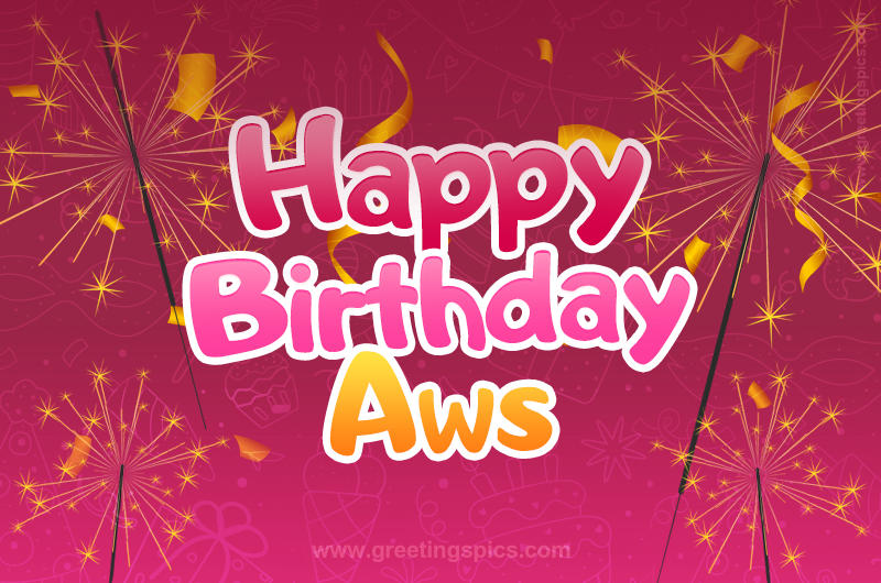 Happy Birthday Aws Image with sparklers