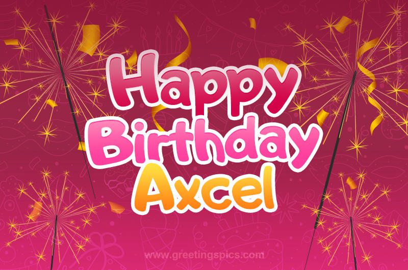 Happy Birthday Axcel Image with sparklers