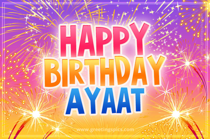 Happy Birthday Ayaat Picture with fireworks