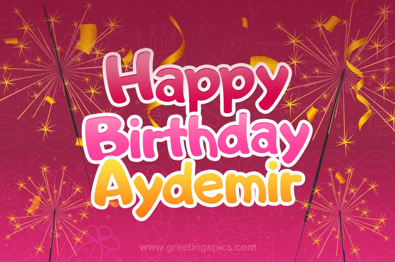 Happy Birthday Aydemir Image with sparklers