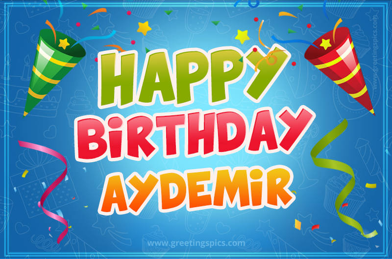 Happy Birthday Aydemir picture with confetti and party poppers