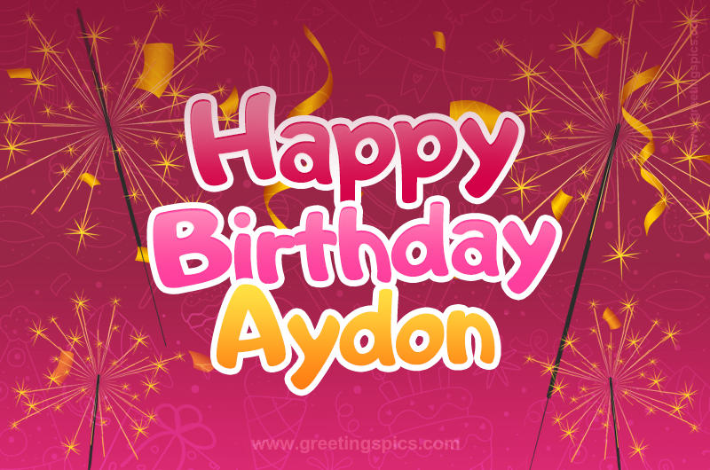 Happy Birthday Aydon Image with sparklers