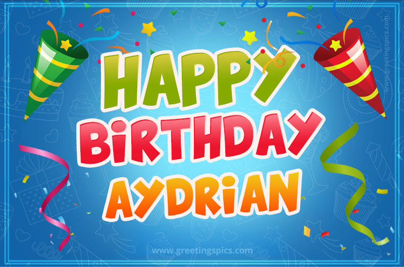 Happy Birthday Aydrian picture with confetti and party poppers