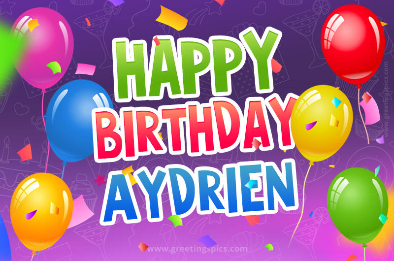 Happy Birthday Aydrien Festive Greeting Card