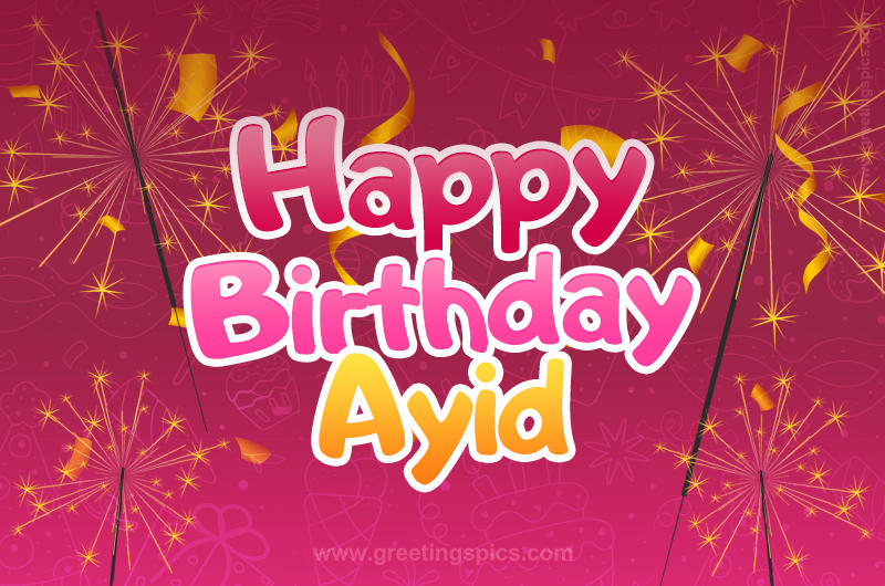 Happy Birthday Ayid Image with sparklers