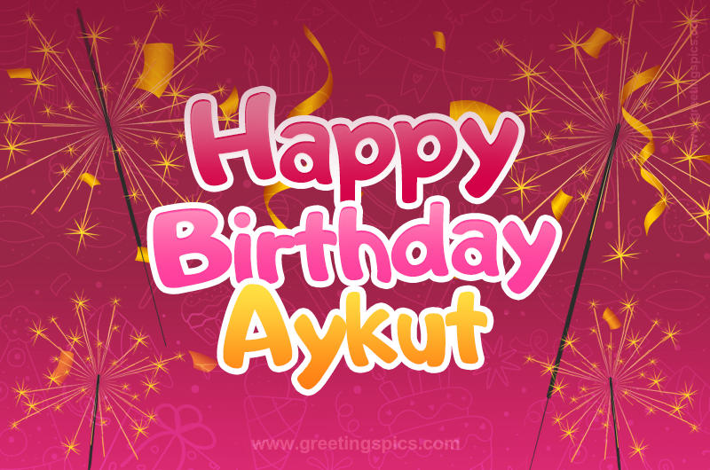 Happy Birthday Aykut Image with sparklers