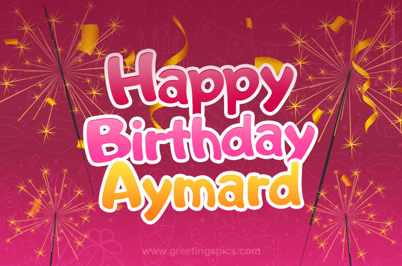 Happy Birthday Aymard Image with sparklers