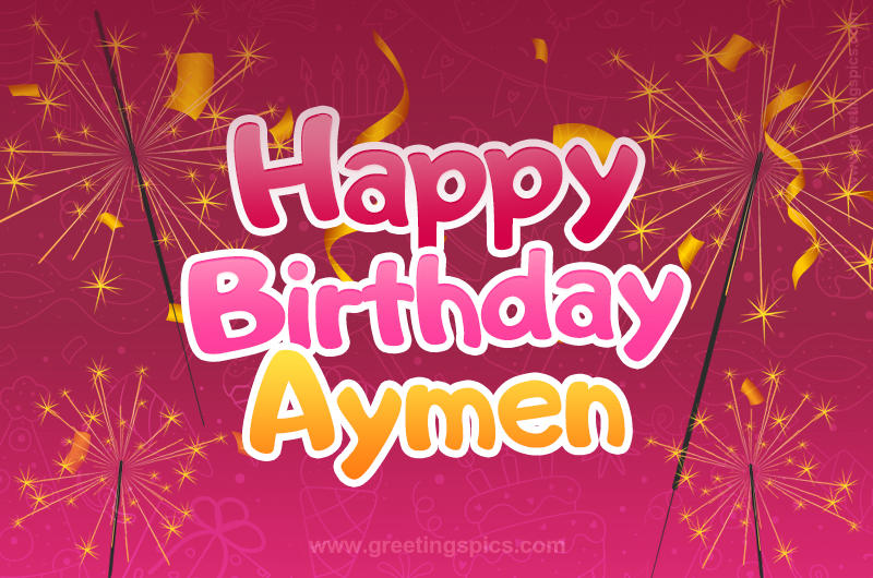 Happy Birthday Aymen Image with sparklers