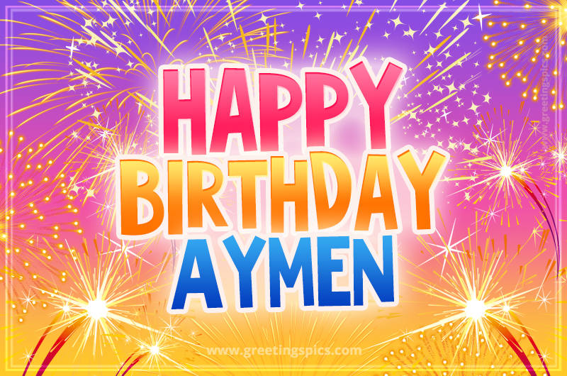 Happy Birthday Aymen Picture with fireworks