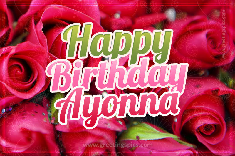 Happy Birthday Ayonna beautiful Image with red roses