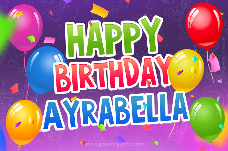 Happy Birthday Ayrabella Festive Greeting Card