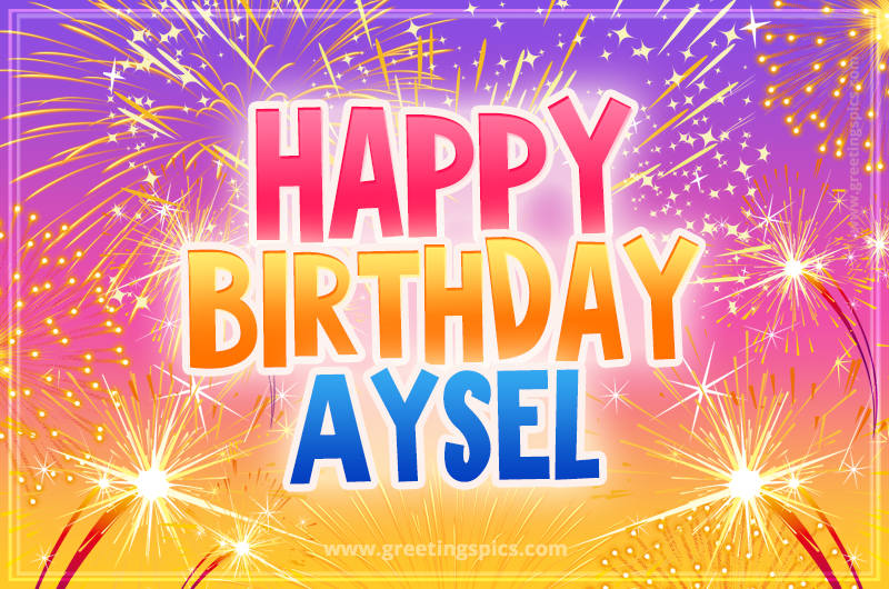 Happy Birthday Aysel Picture with fireworks