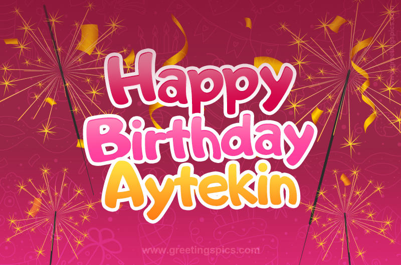 Happy Birthday Aytekin Image with sparklers