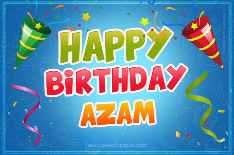 Happy Birthday Azam picture with confetti and party poppers