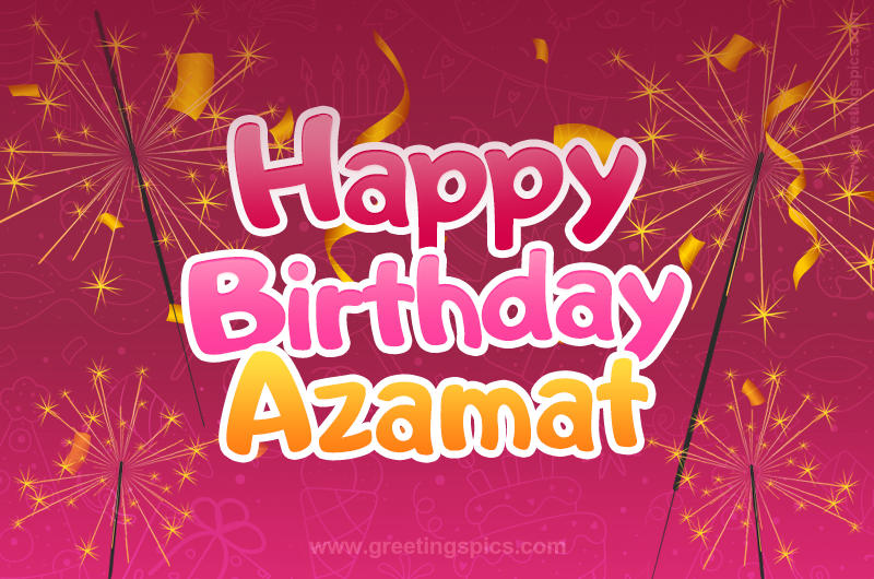 Happy Birthday Azamat Image with sparklers