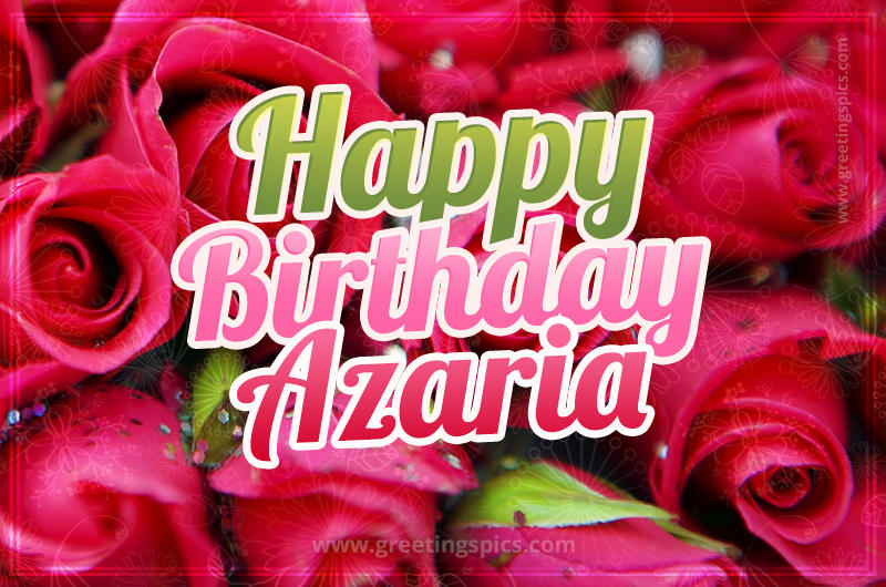 Happy Birthday Azaria beautiful Image with red roses