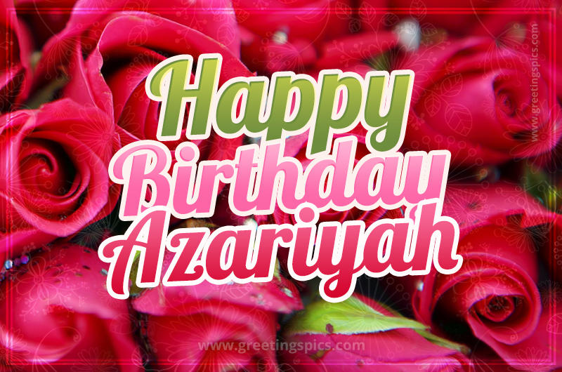 Happy Birthday Azariyah beautiful Image with red roses