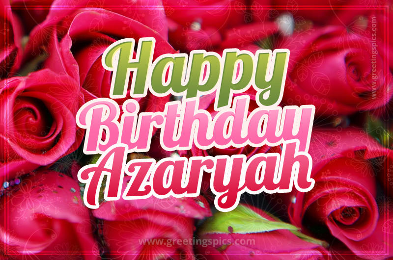 Happy Birthday Azaryah beautiful Image with red roses