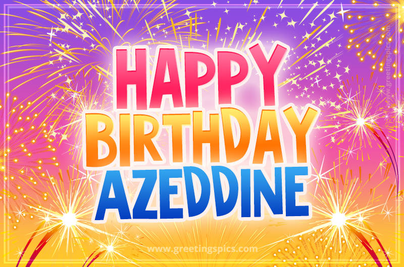 Happy Birthday Azeddine Picture with fireworks