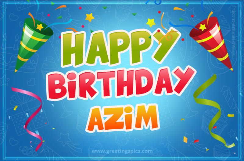 Happy Birthday Azim picture with confetti and party poppers