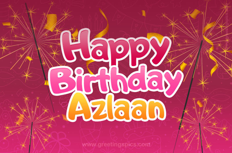 Happy Birthday Azlaan Image with sparklers