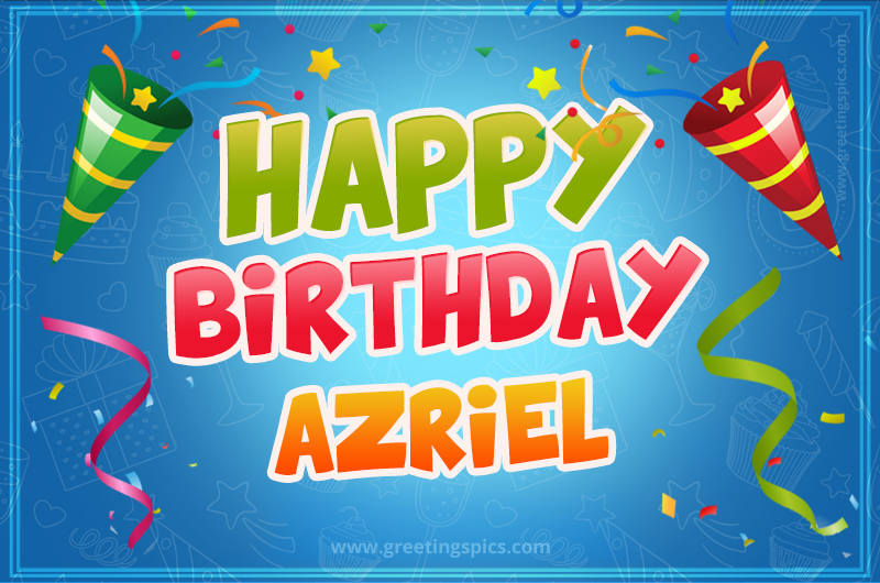 Happy Birthday Azriel picture with confetti and party poppers