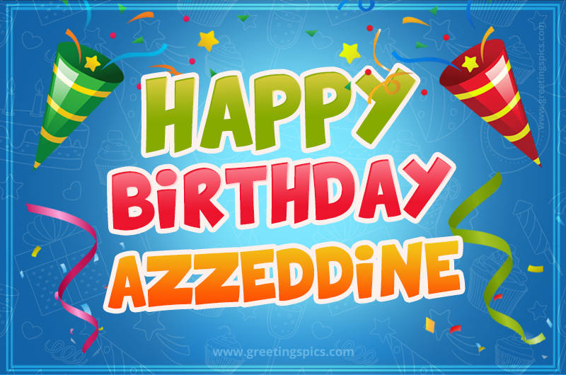 Happy Birthday Azzeddine picture with confetti and party poppers