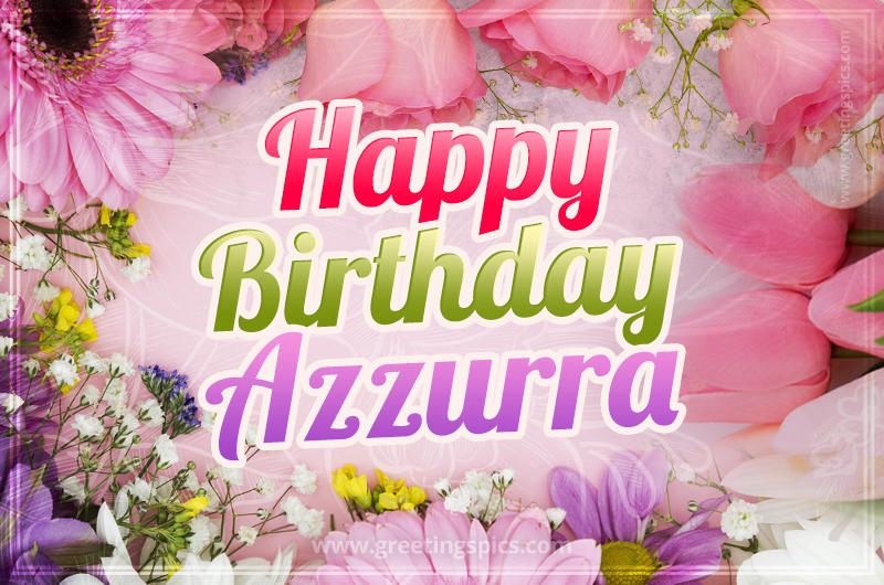 Happy Birthday Azzurra Picture with beautiful flowers