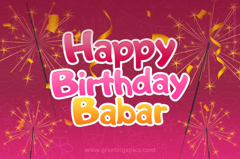 Happy Birthday Babar Image with sparklers