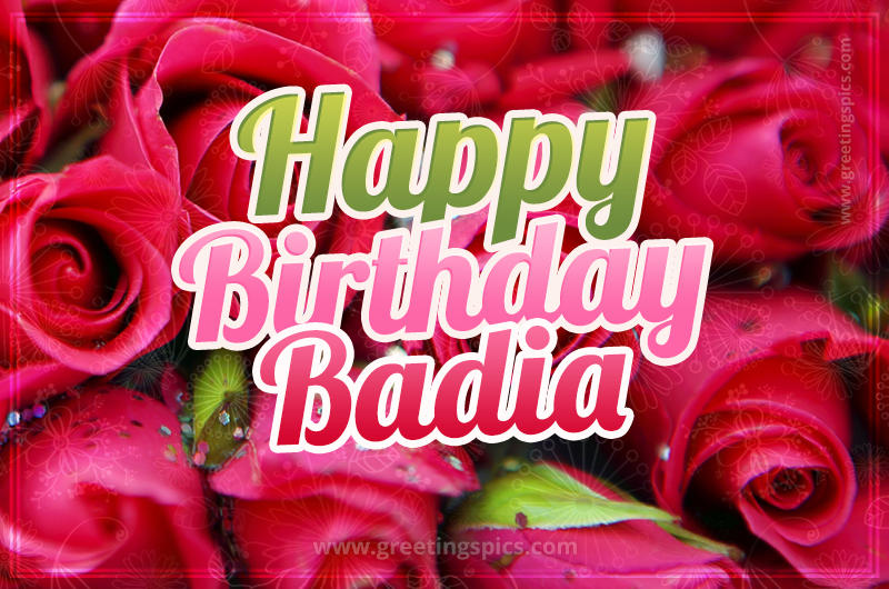 Happy Birthday Badia beautiful Image with red roses