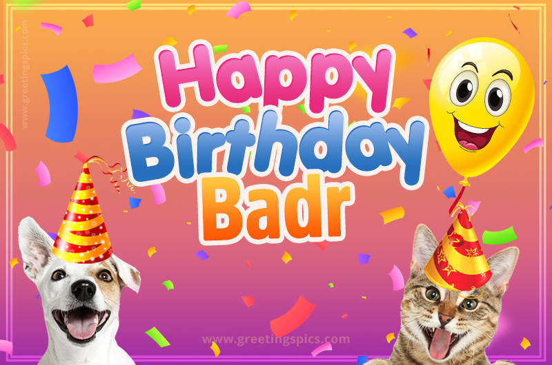 Happy Birthday Badr Funny Image with cat and dog