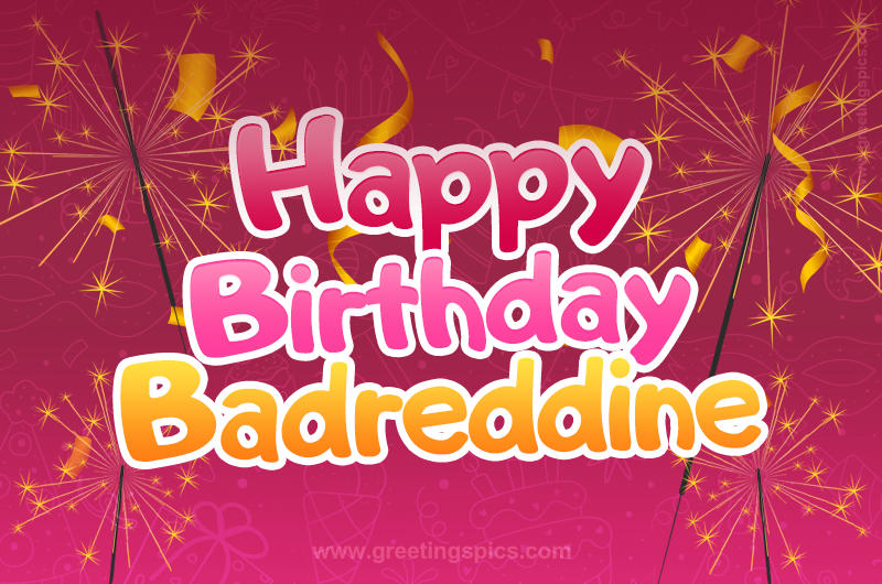 Happy Birthday Badreddine Image with sparklers