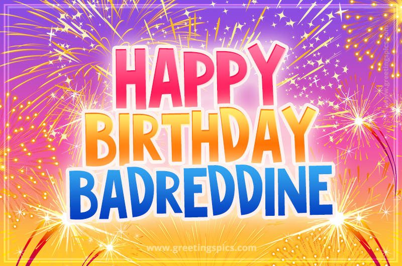 Happy Birthday Badreddine Picture with fireworks