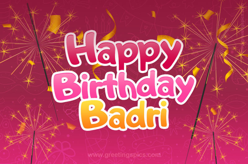 Happy Birthday Badri Image with sparklers