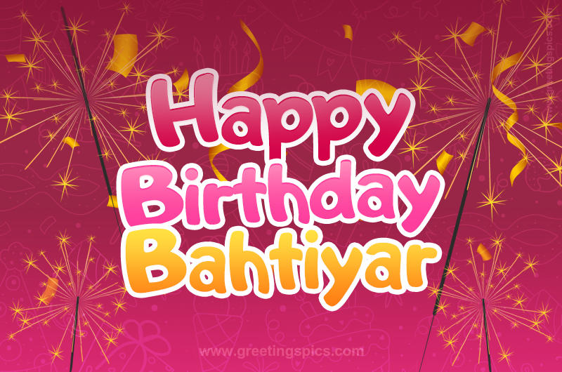 Happy Birthday Bahtiyar Image with sparklers