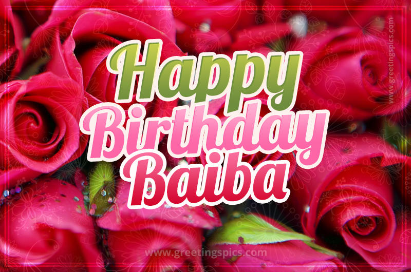 Happy Birthday Baiba beautiful Image with red roses