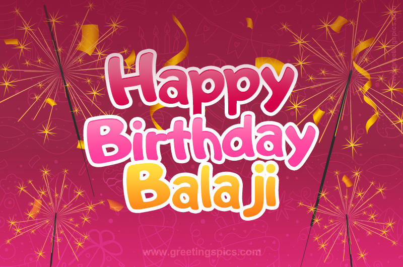 Happy Birthday Balaji Image with sparklers