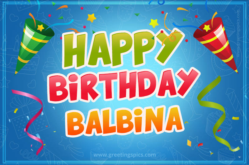 Happy Birthday Balbina picture with confetti and party poppers