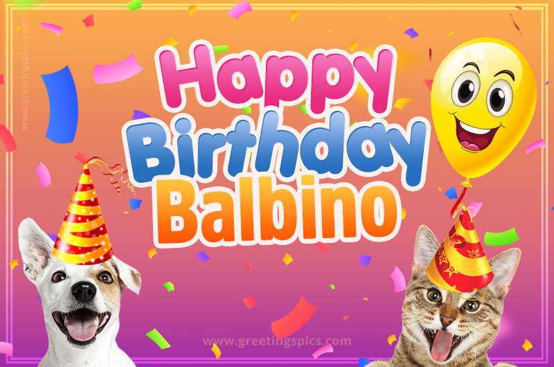 Happy Birthday Balbino Funny Image with cat and dog