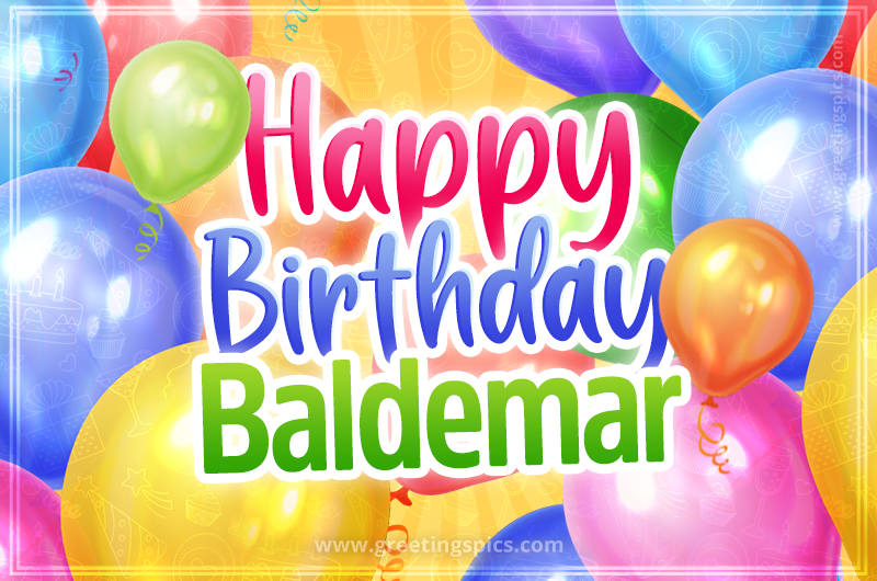 Happy Birthday Baldemar Image with colorful balloons