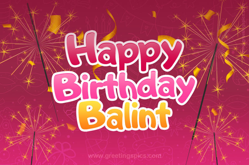 Happy Birthday Balint Image with sparklers