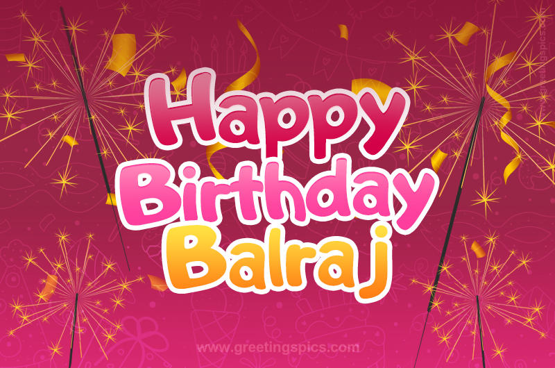 Happy Birthday Balraj Image with sparklers